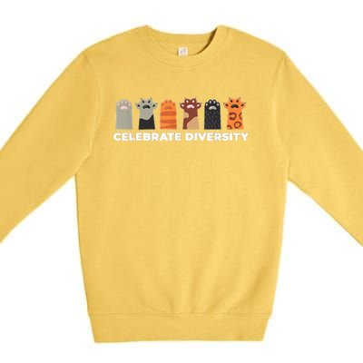 Celebrate Diversity Funny Cat Owner Gift For Cat Lover Paws Premium Crewneck Sweatshirt