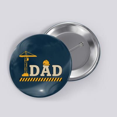 Construction Dad Funny Gift Father;s Day Button