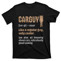 Carguy Definition Funny Friend Car Lover Cars Themed Meaningful Gift T-Shirt