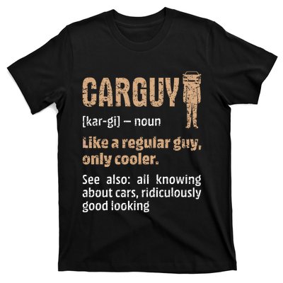 Carguy Definition Funny Friend Car Lover Cars Themed Meaningful Gift T-Shirt