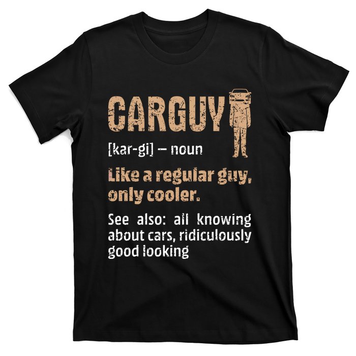 Carguy Definition Funny Friend Car Lover Cars Themed Meaningful Gift T-Shirt