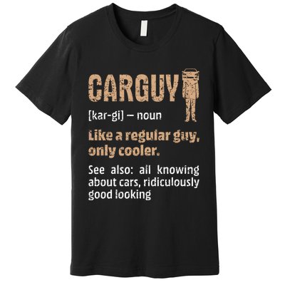 Carguy Definition Funny Friend Car Lover Cars Themed Meaningful Gift Premium T-Shirt