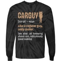 Carguy Definition Funny Friend Car Lover Cars Themed Meaningful Gift Tie-Dye Long Sleeve Shirt