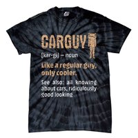 Carguy Definition Funny Friend Car Lover Cars Themed Meaningful Gift Tie-Dye T-Shirt