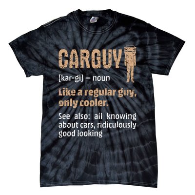 Carguy Definition Funny Friend Car Lover Cars Themed Meaningful Gift Tie-Dye T-Shirt