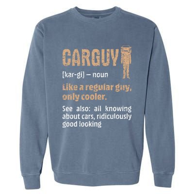 Carguy Definition Funny Friend Car Lover Cars Themed Meaningful Gift Garment-Dyed Sweatshirt