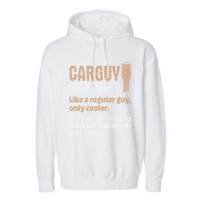 Carguy Definition Funny Friend Car Lover Cars Themed Meaningful Gift Garment-Dyed Fleece Hoodie