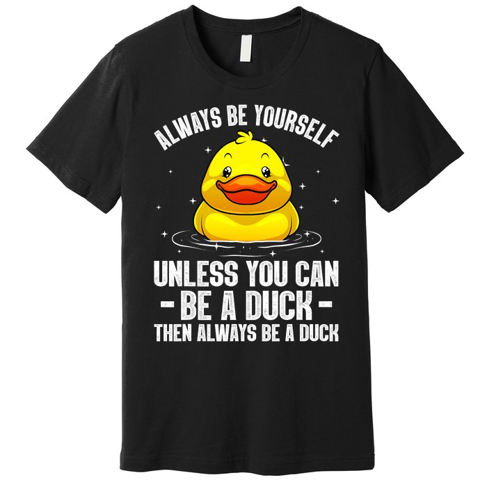 Cute Duck For  Aquatic Bird Rubber Duck Lovers Premium T-Shirt