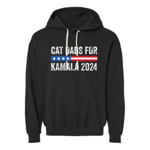 Cat Dads For Kamala Funny Cat Owner 2024 President Kamala Garment-Dyed Fleece Hoodie