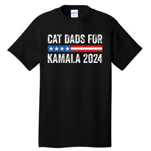 Cat Dads For Kamala Funny Cat Owner 2024 President Kamala Tall T-Shirt