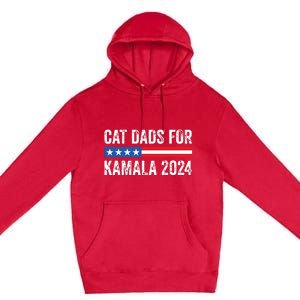 Cat Dads For Kamala Funny Cat Owner 2024 President Kamala Premium Pullover Hoodie