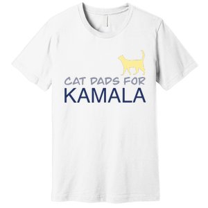 Cat Dads For Kamala Harris For President 2024 Premium T-Shirt