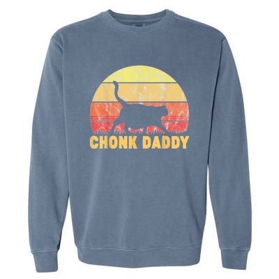 Chonk Daddy Fat Cat Dad Lover Meme Gifts Garment-Dyed Sweatshirt