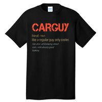 Carguy Definition Funny Car Guy Collector Owner Car Tall T-Shirt