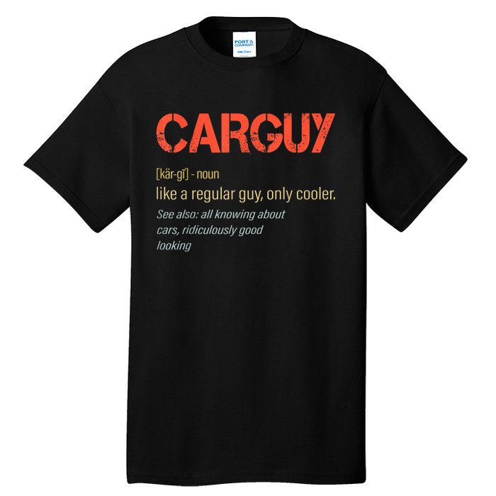 Carguy Definition Funny Car Guy Collector Owner Car Tall T-Shirt