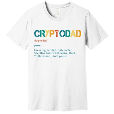 Cryptodad Definition Funny Future Billionaire Premium T-Shirt