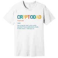 Cryptodad Definition Funny Future Billionaire Premium T-Shirt
