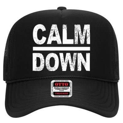 Calm Down Funny Quote  High Crown Mesh Back Trucker Hat