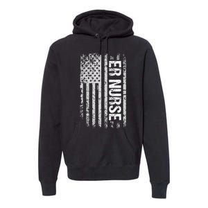 Classic Distressed Flag For Emergency Room ER Nurses Premium Hoodie