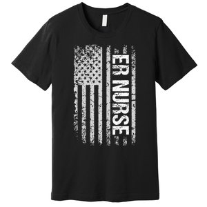 Classic Distressed Flag For Emergency Room ER Nurses Premium T-Shirt