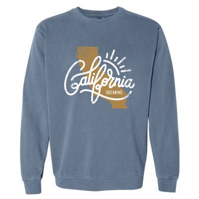 California Dreaming Funny Gift Garment-Dyed Sweatshirt