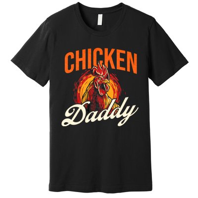 Chicken Daddy Farmyard Chicken Lover Premium T-Shirt