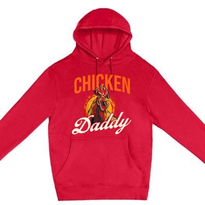 Chicken Daddy Farmyard Chicken Lover Premium Pullover Hoodie