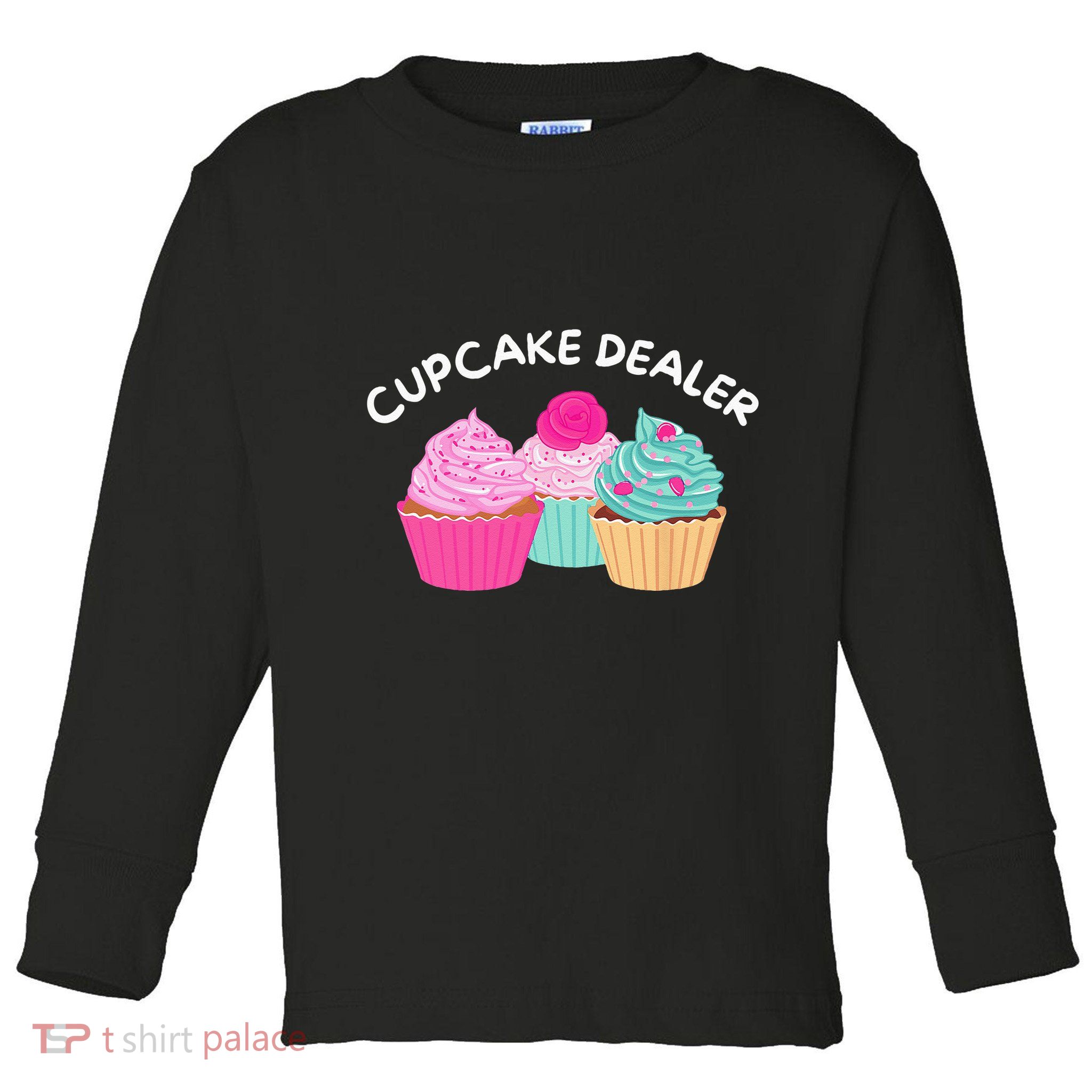 Cupcake Dealer Funny Cupcake Baker Pastry Baking Gift Toddler Long Sleeve Shirt