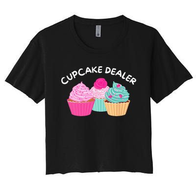 Cupcake Dealer Funny Cupcake Baker Pastry Baking Gift Women's Crop Top Tee