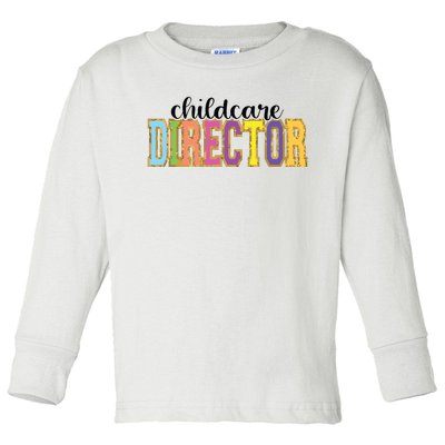 Childcare Director Funny Back To School Worker Appreciation Toddler Long Sleeve Shirt