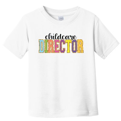 Childcare Director Funny Back To School Worker Appreciation Toddler T-Shirt