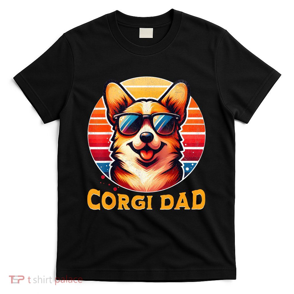 Corgi Dad Father Day Gift For Lovers Funny T-Shirt