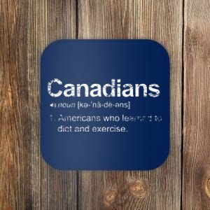 Canadian Definition Funny Anti American Canada Coaster