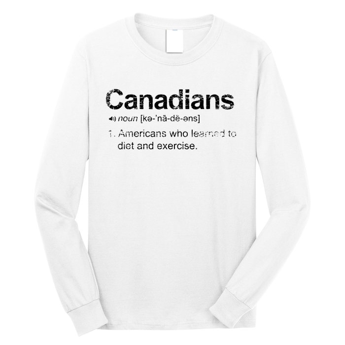 Canadian Definition Funny Anti American Canada Long Sleeve Shirt