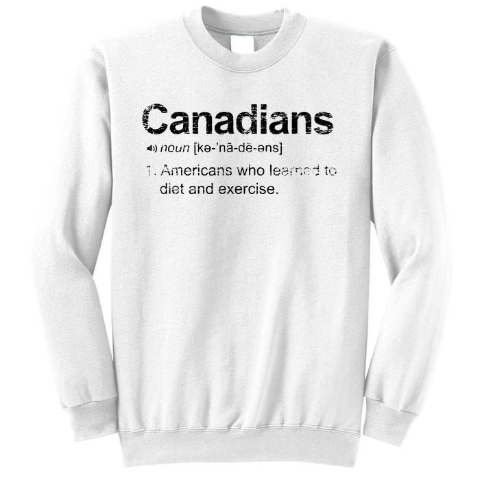 Canadian Definition Funny Anti American Canada Sweatshirt