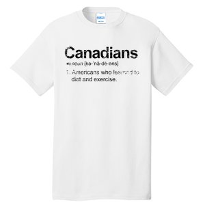 Canadian Definition Funny Anti American Canada Tall T-Shirt