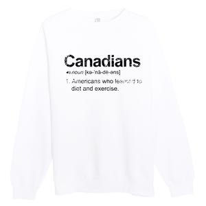 Canadian Definition Funny Anti American Canada Premium Crewneck Sweatshirt