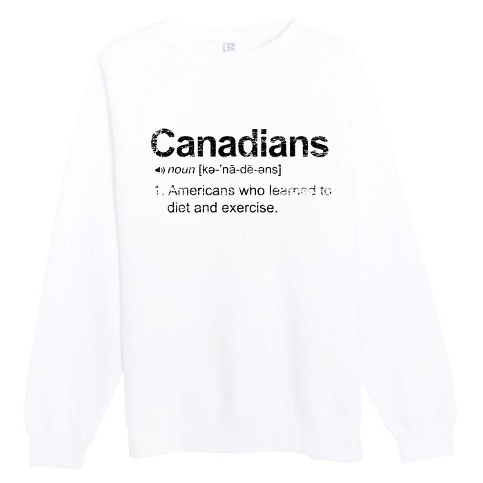 Canadian Definition Funny Anti American Canada Premium Crewneck Sweatshirt