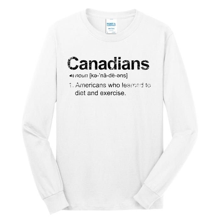 Canadian Definition Funny Anti American Canada Tall Long Sleeve T-Shirt