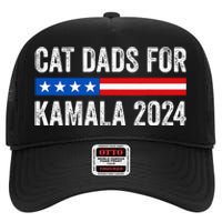 Cat Dads For Kamala Funny Cat Owner 2024 President Kamala High Crown Mesh Back Trucker Hat