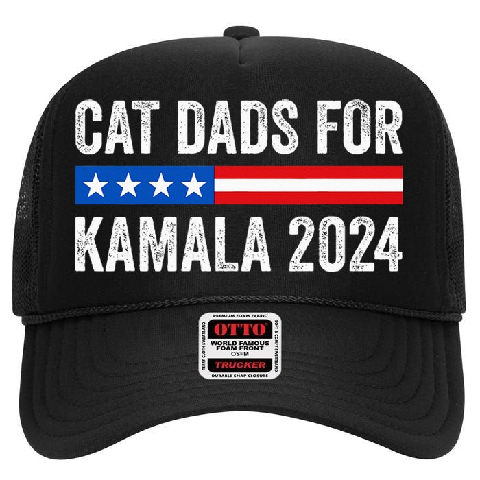 Cat Dads For Kamala Funny Cat Owner 2024 President Kamala High Crown Mesh Back Trucker Hat