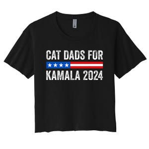 Cat Dads For Kamala Funny Cat Owner 2024 President Kamala Women's Crop Top Tee