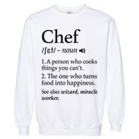 Chef Definition Funny Line Saying Cook Cooking Gifts Chefs T Garment-Dyed Sweatshirt