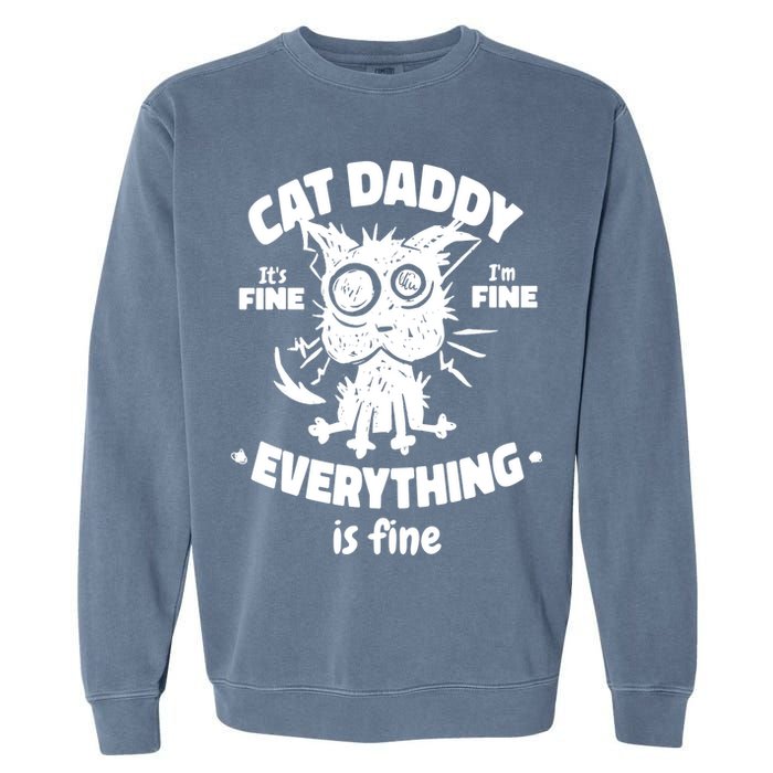 Cat Daddy Funny Black Cat Father's Day It's Fine I'm Fine Garment-Dyed Sweatshirt