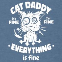 Cat Daddy Funny Black Cat Father's Day It's Fine I'm Fine Garment-Dyed Sweatshirt
