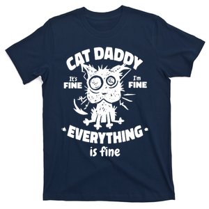 Cat Daddy Funny Black Cat Father's Day It's Fine I'm Fine T-Shirt