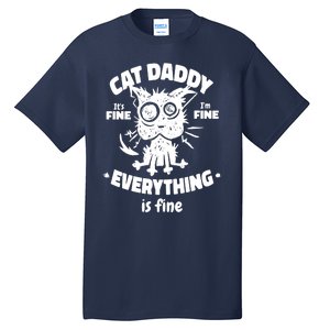 Cat Daddy Funny Black Cat Father's Day It's Fine I'm Fine Tall T-Shirt