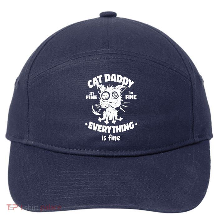 Cat Daddy Funny Black Cat Father's Day It's Fine I'm Fine 7-Panel Snapback Hat
