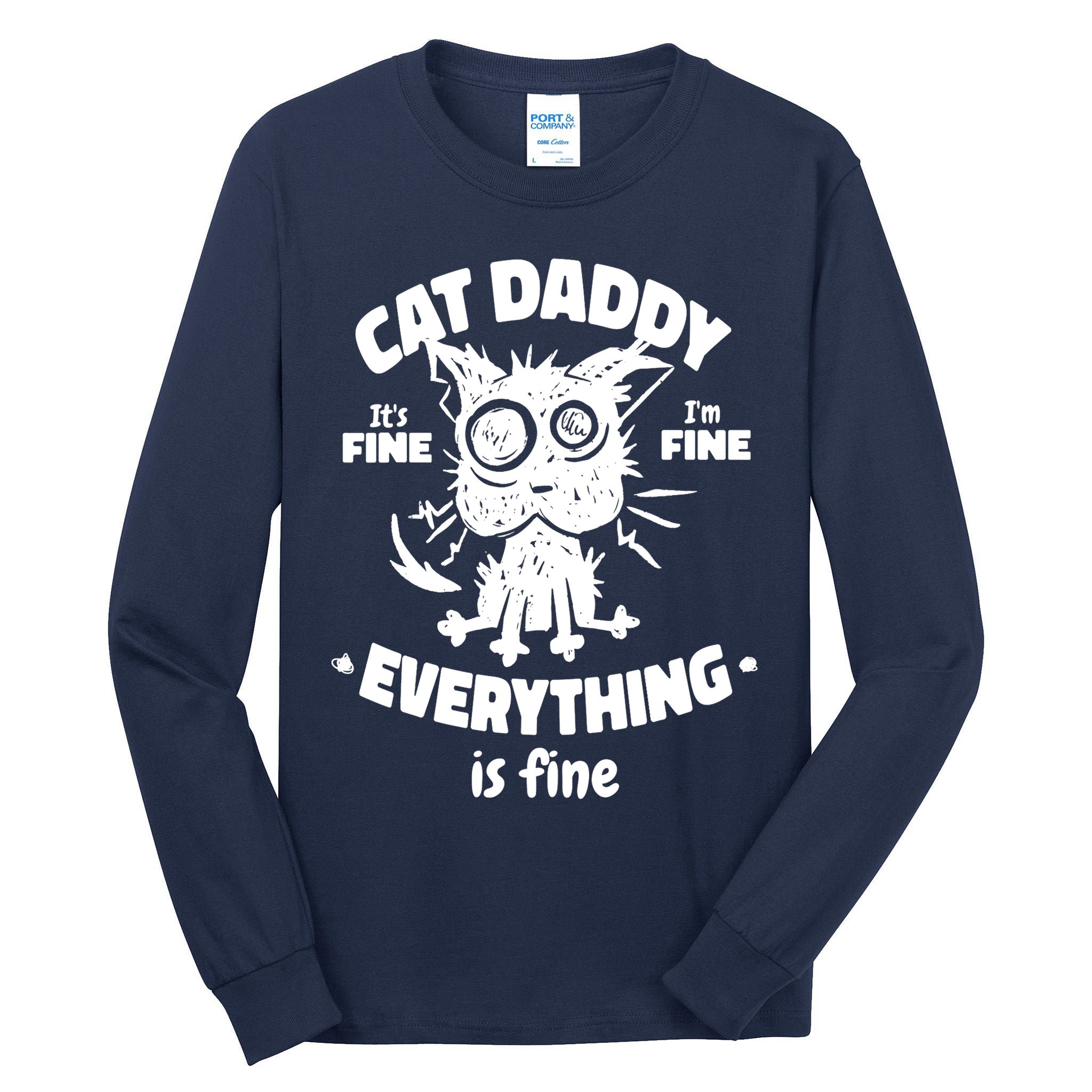 Cat Daddy Funny Black Cat Father's Day It's Fine I'm Fine Tall Long Sleeve T-Shirt