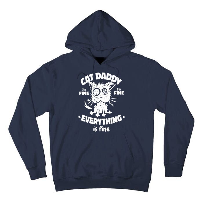 Cat Daddy Funny Black Cat Father's Day It's Fine I'm Fine Tall Hoodie